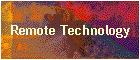 Remote Technology